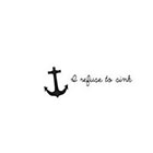 Pepper Ink I refuse to sink- anchor- inspiring words temporary tattoo